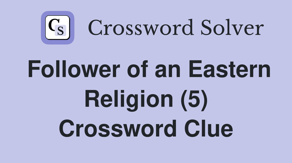 Follower of an Eastern Religion (5) Crossword Clue