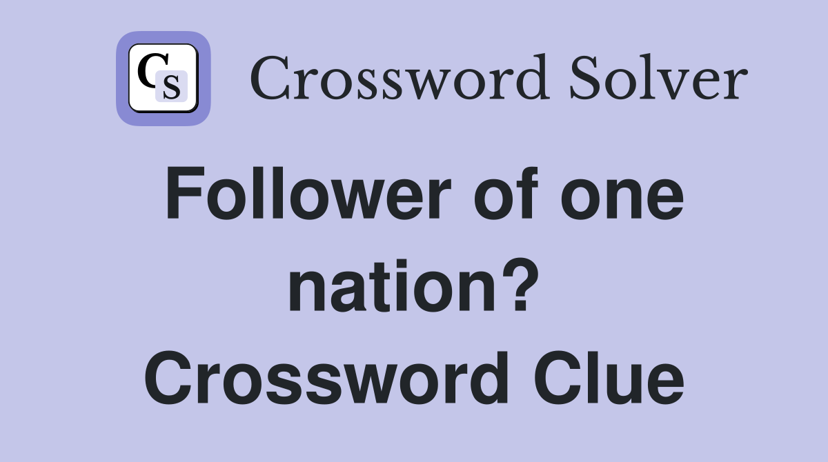 Follower of one nation? Crossword Clue