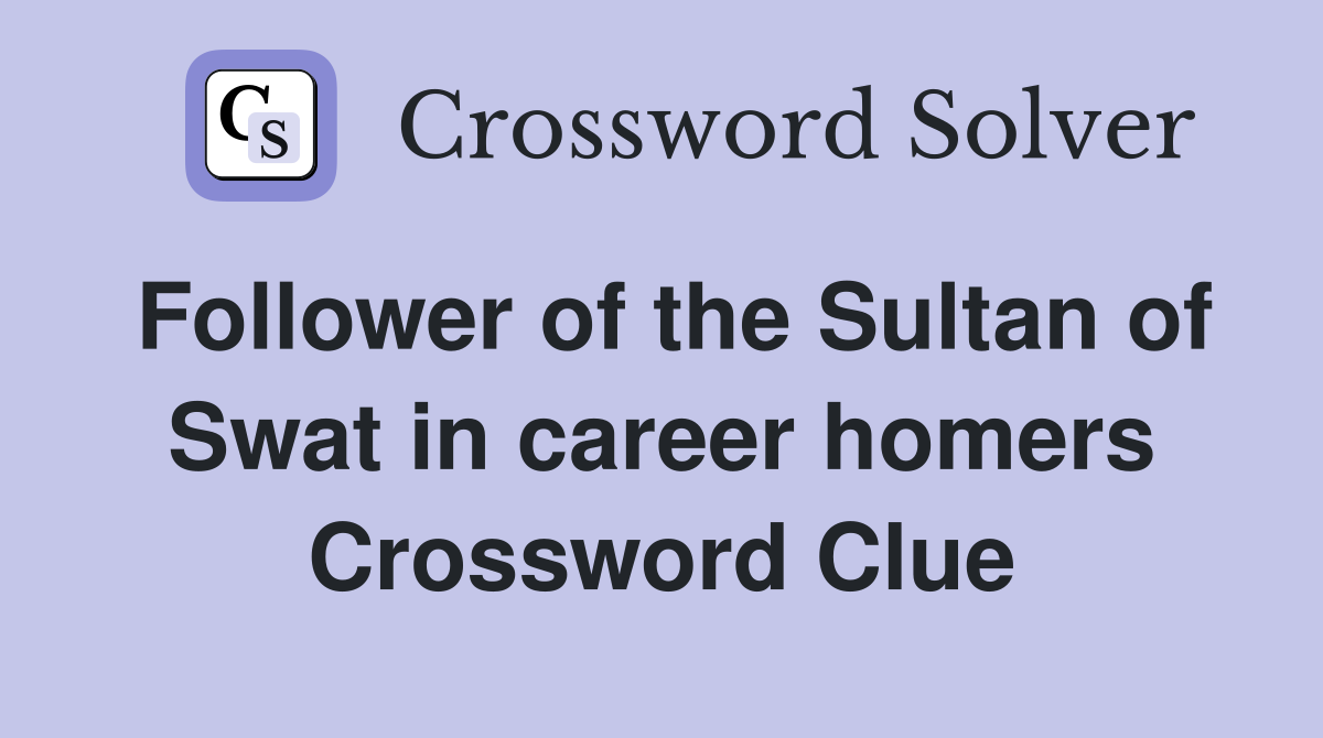 Follower of the Sultan of Swat in career homers Crossword Clue