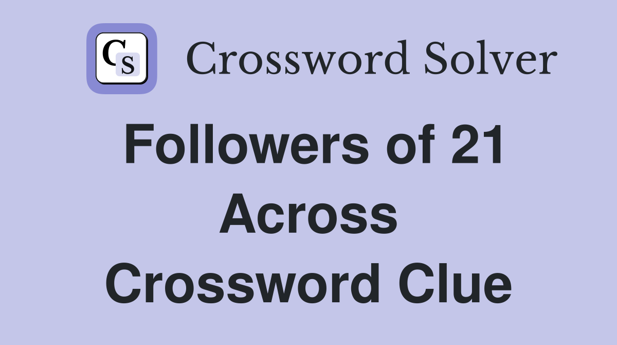 Followers of 21 Across Crossword Clue