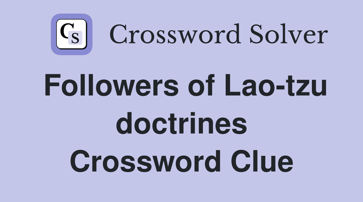 Followers of Lao-tzu doctrines Crossword Clue