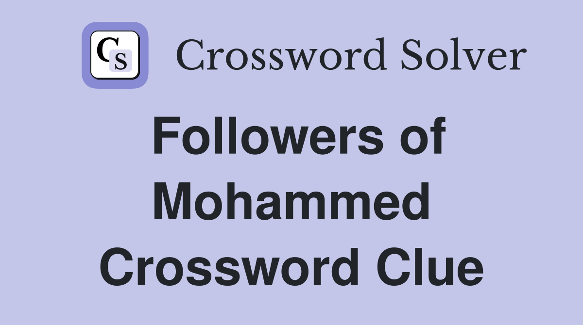 Followers of Mohammed Crossword Clue