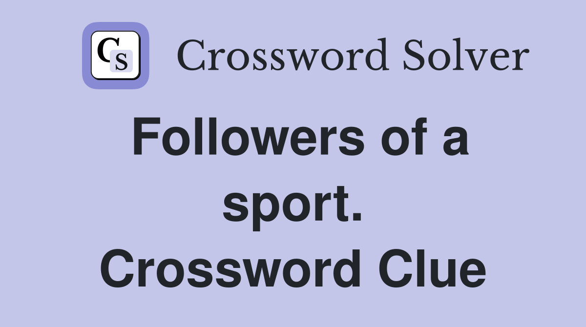 Followers of a sport. Crossword Clue