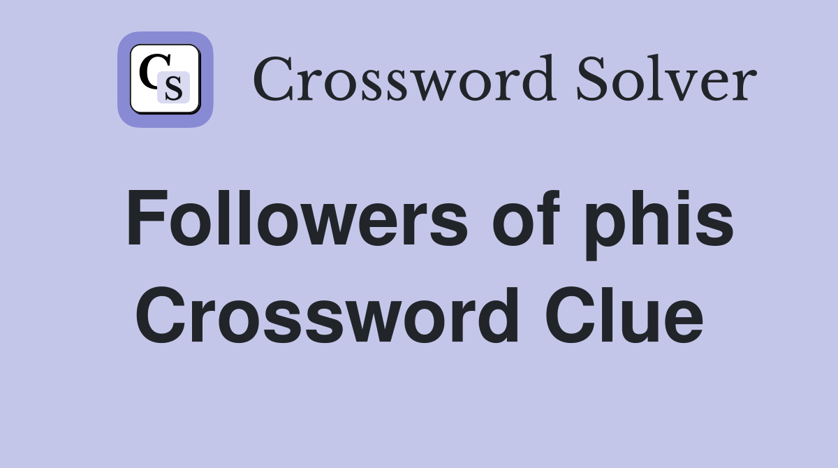 Followers of phis Crossword Clue