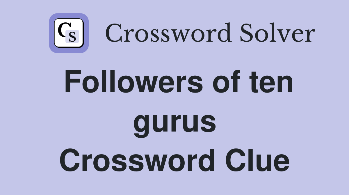 Followers of ten gurus Crossword Clue