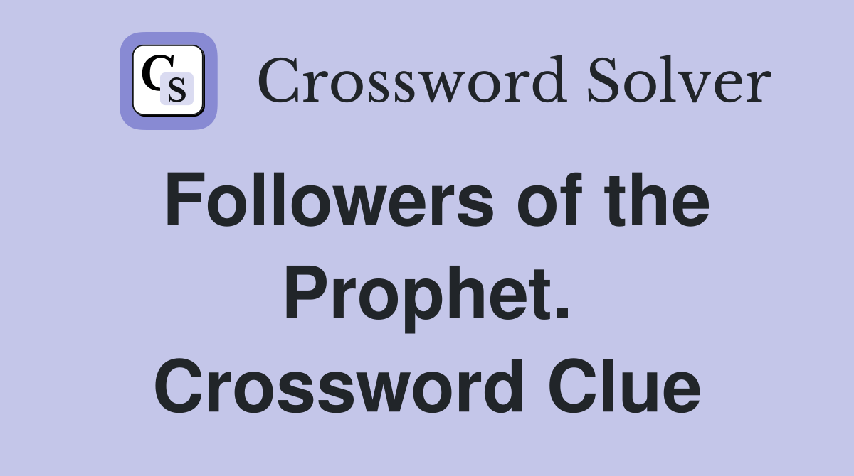 Followers of the Prophet. Crossword Clue