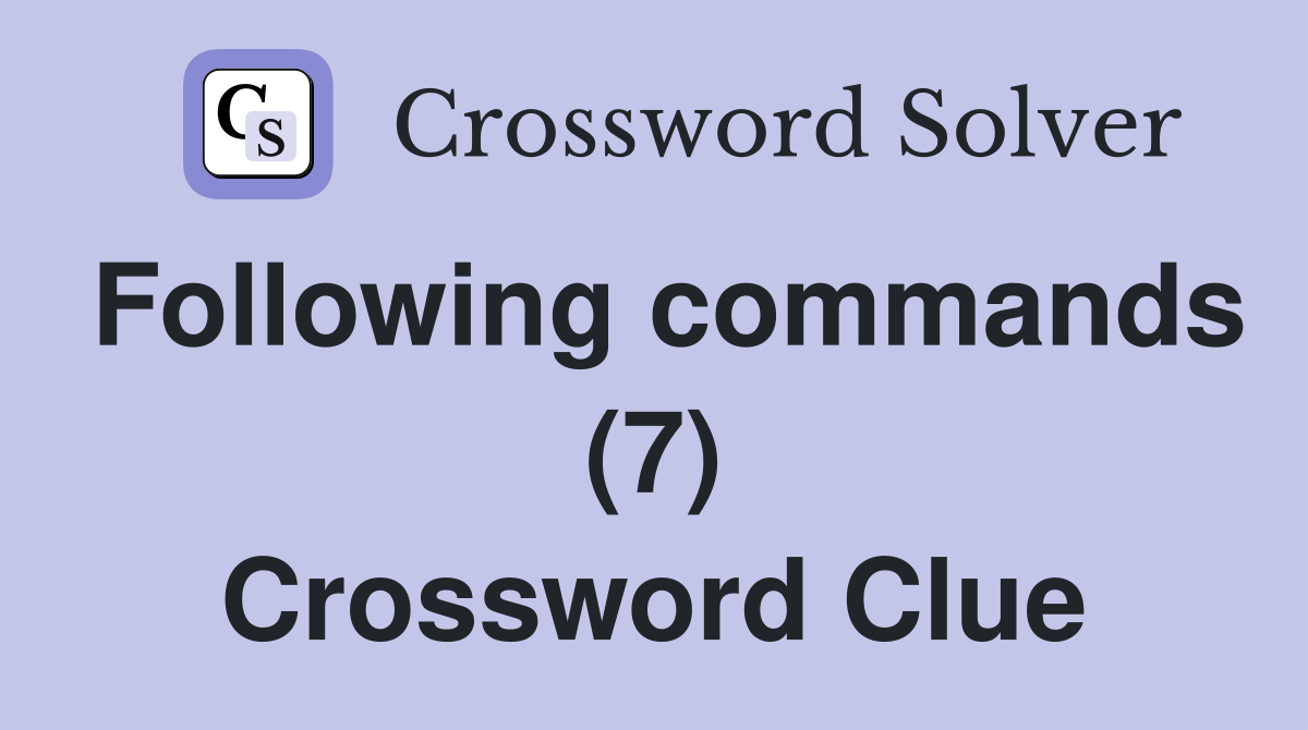Following commands (7) Crossword Clue