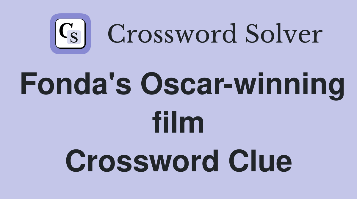 Fonda's Oscar-winning film Crossword Clue