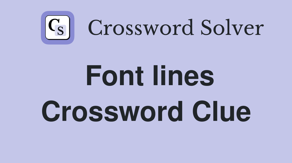 Font lines Crossword Clue