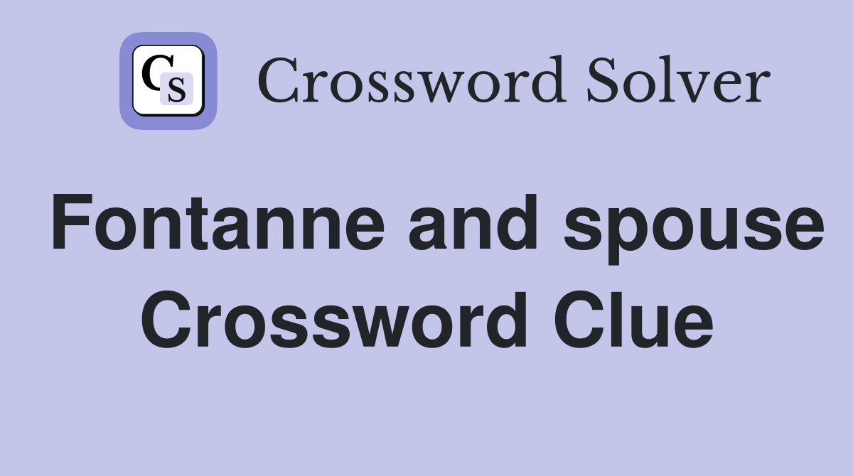 Fontanne and spouse Crossword Clue