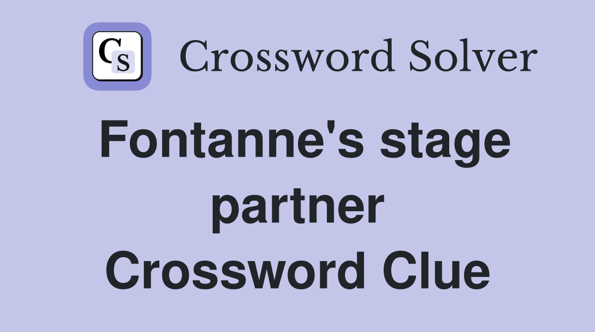 Fontanne's stage partner Crossword Clue