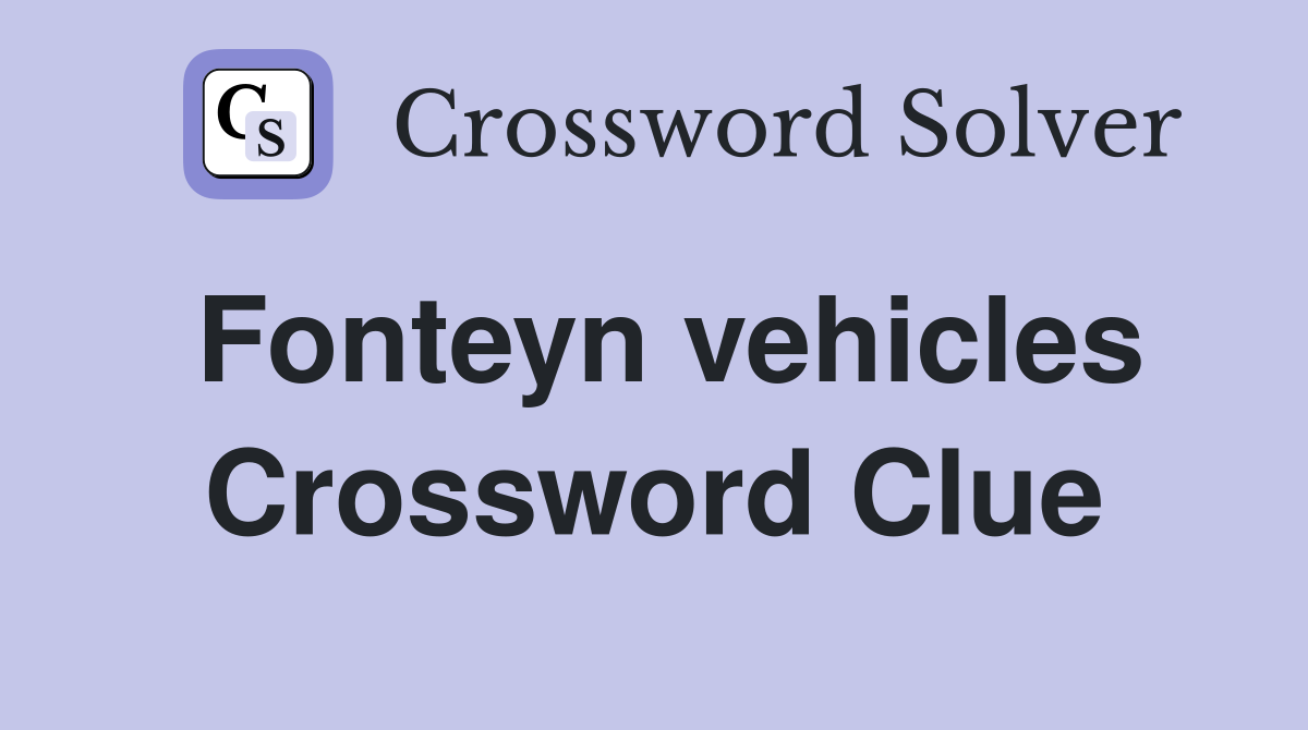 Fonteyn vehicles Crossword Clue