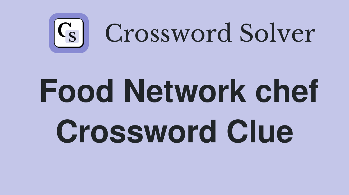 Food Network chef Crossword Clue