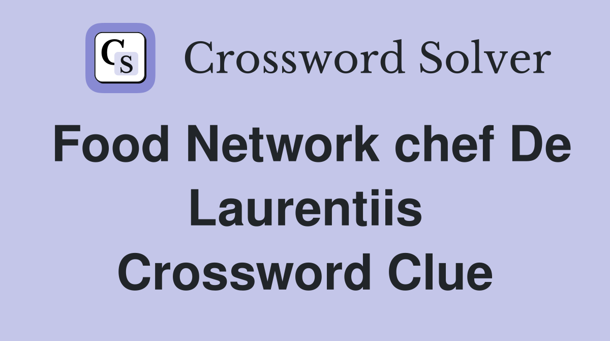 Food Network chef De Laurentiis Crossword Clue