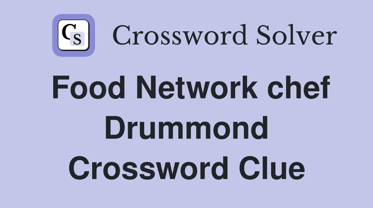 Food Network chef Drummond Crossword Clue