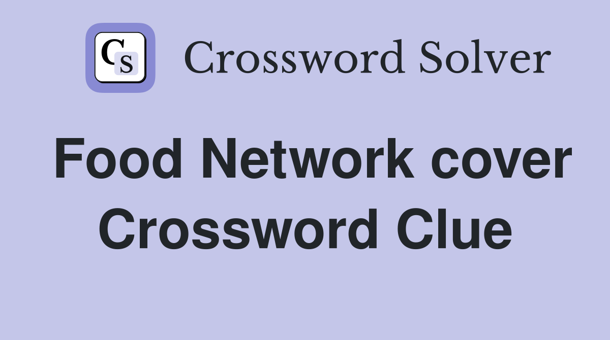 Food Network cover Crossword Clue