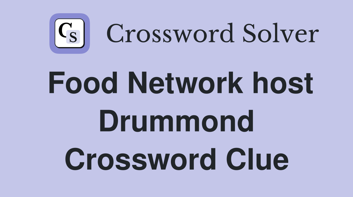 Food Network host Drummond Crossword Clue