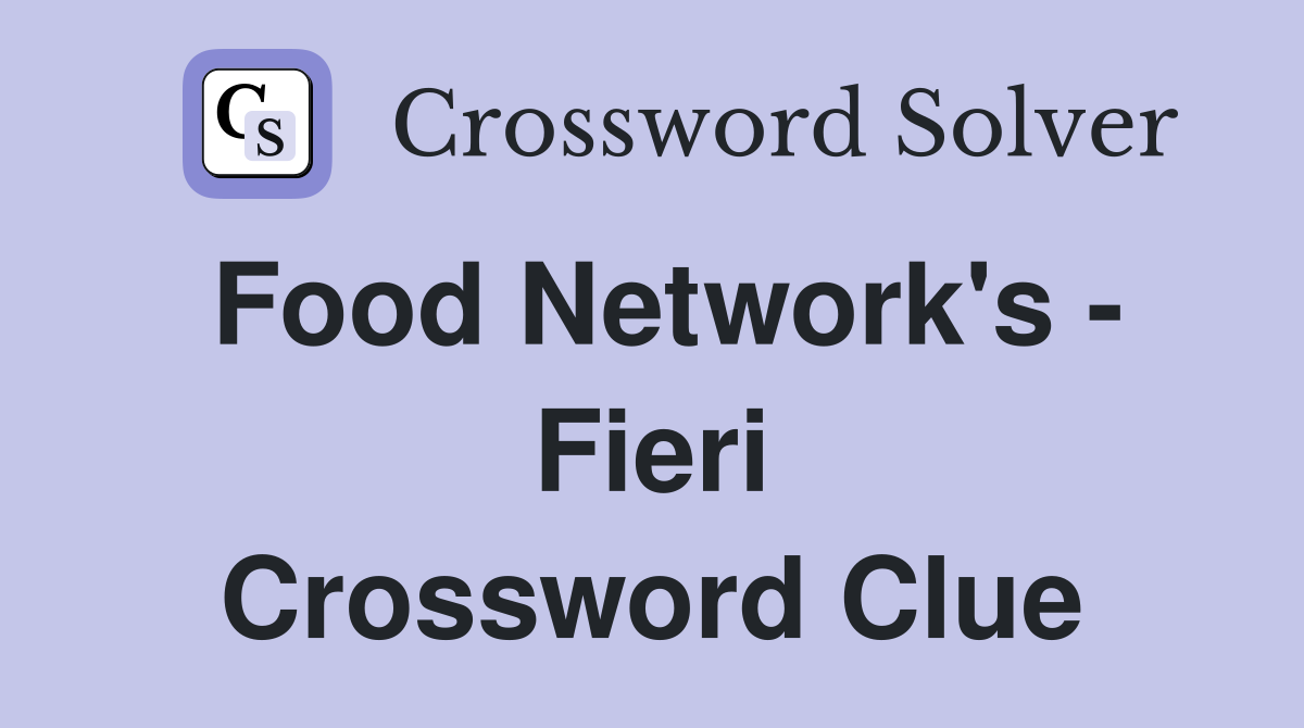 Food Network's - Fieri Crossword Clue