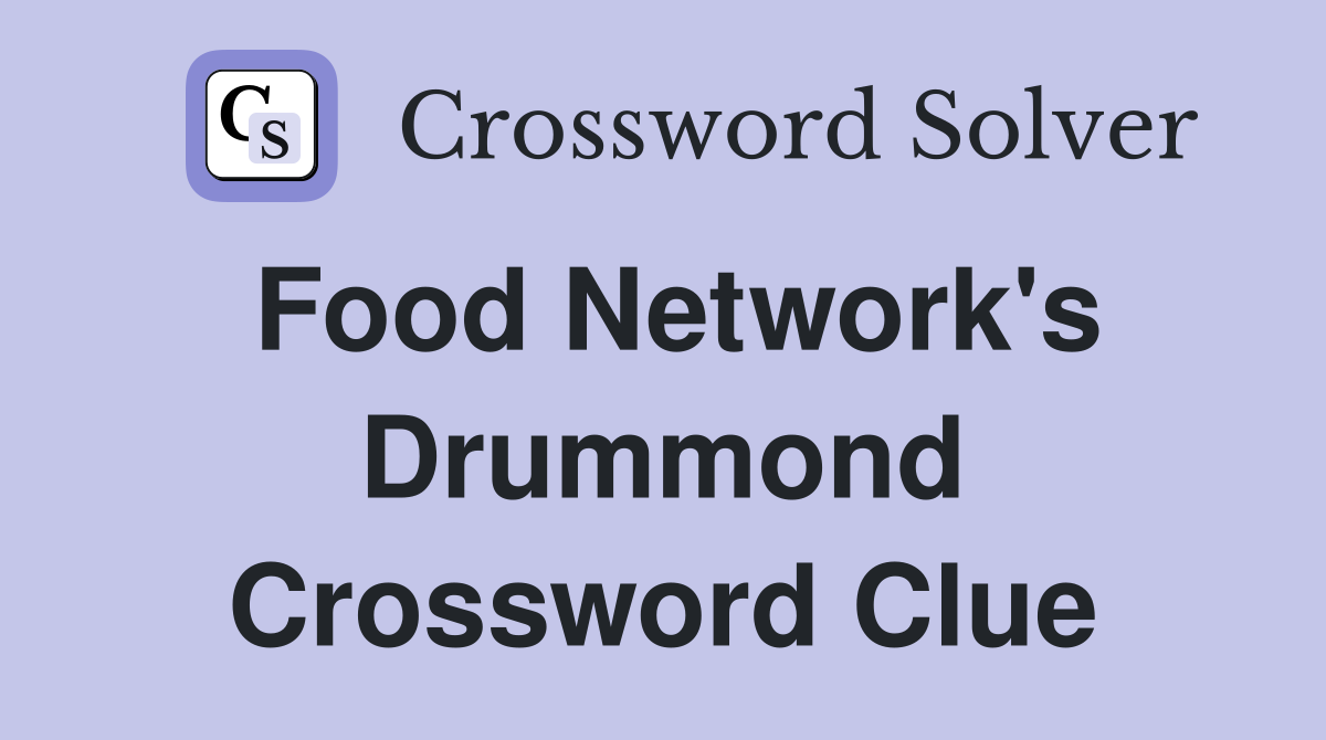 Food Network's Drummond Crossword Clue