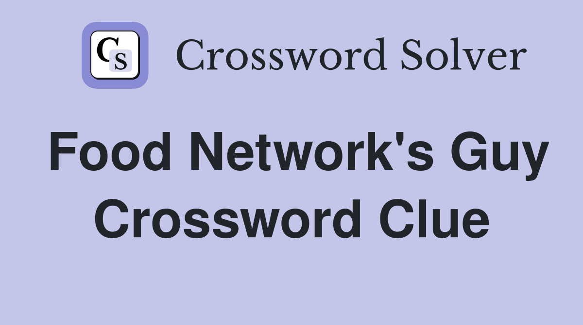 Food Network's Guy Crossword Clue