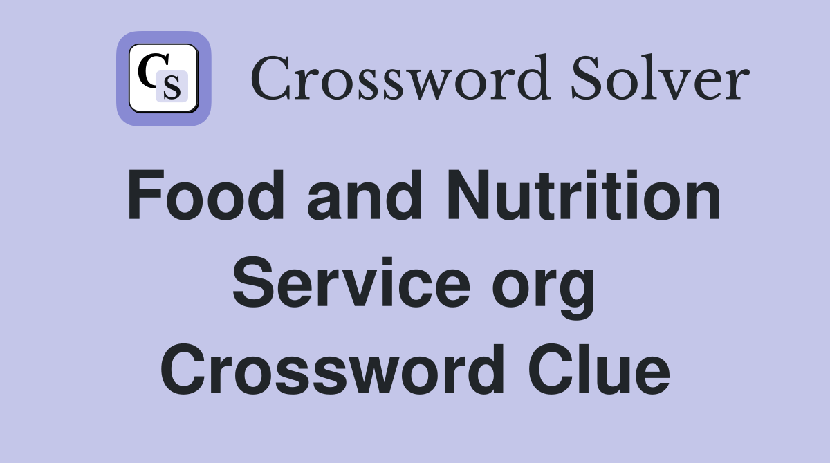 Food and Nutrition Service org Crossword Clue