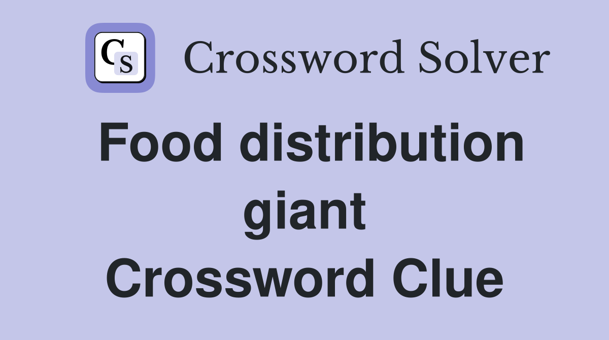 Food distribution giant Crossword Clue