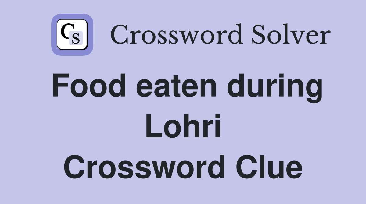 Food eaten during Lohri Crossword Clue