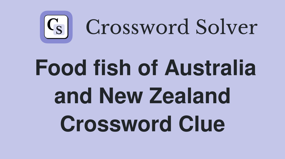 Food fish of Australia and New Zealand Crossword Clue