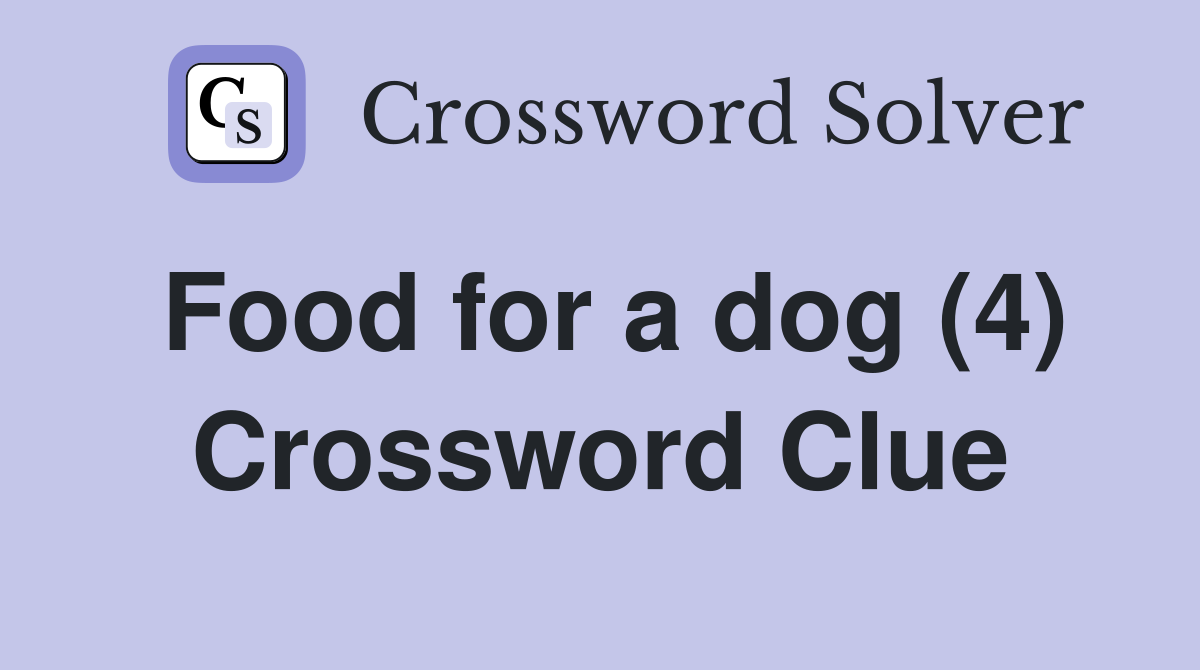 Food for a dog (4) Crossword Clue