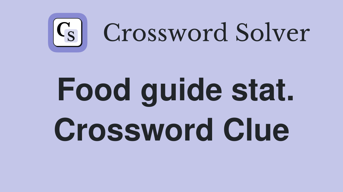 Food guide stat. Crossword Clue