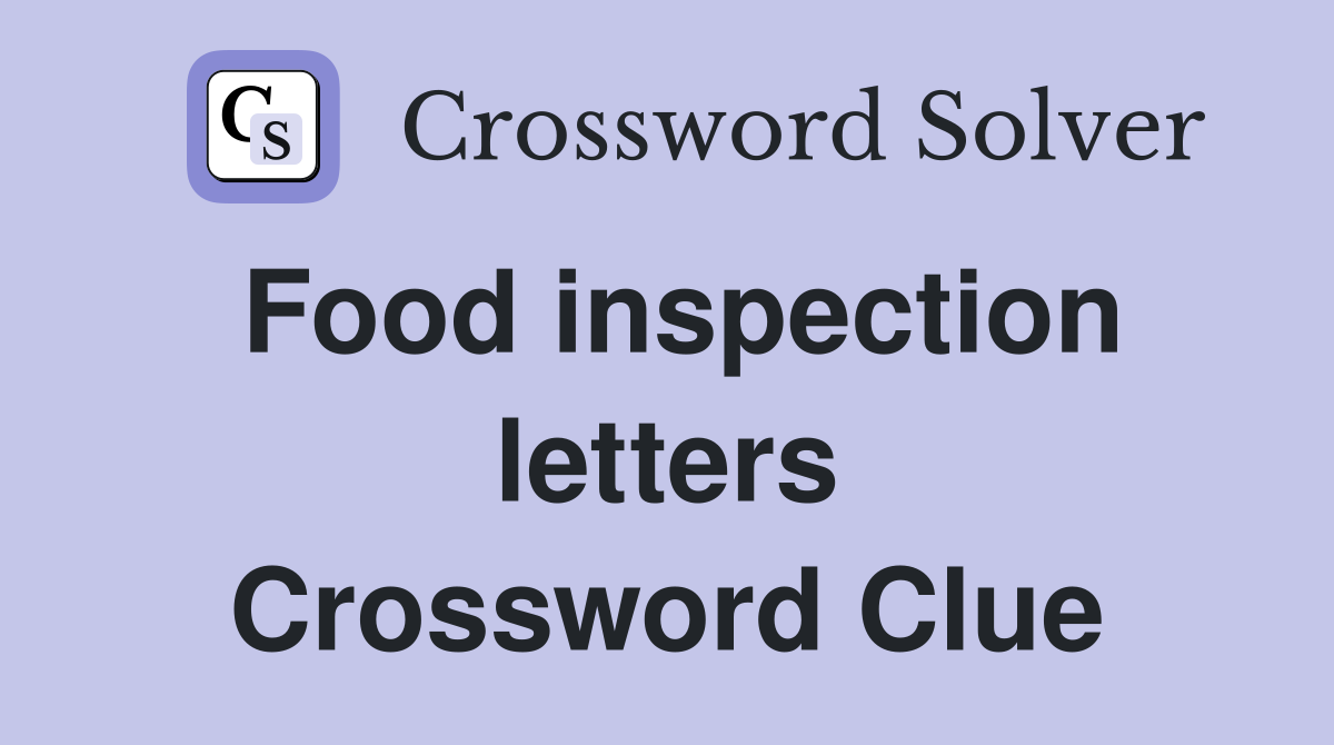 Food inspection letters Crossword Clue