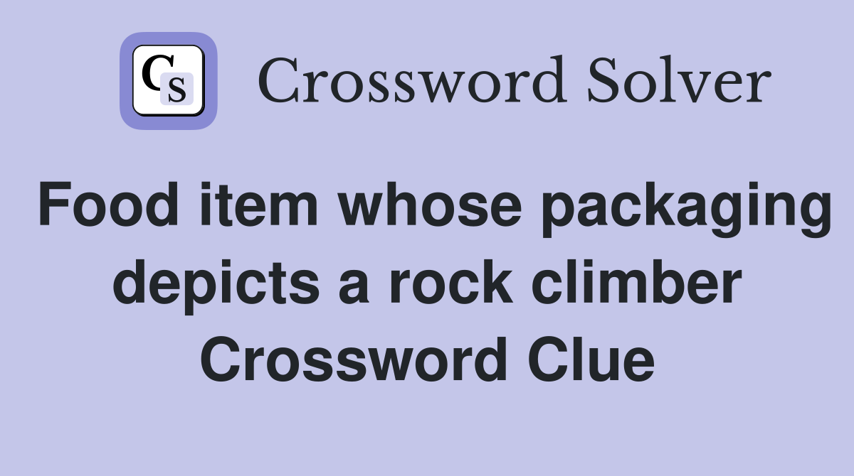 Food item whose packaging depicts a rock climber Crossword Clue