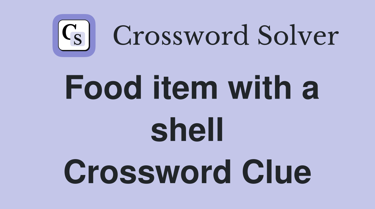 Food item with a shell Crossword Clue