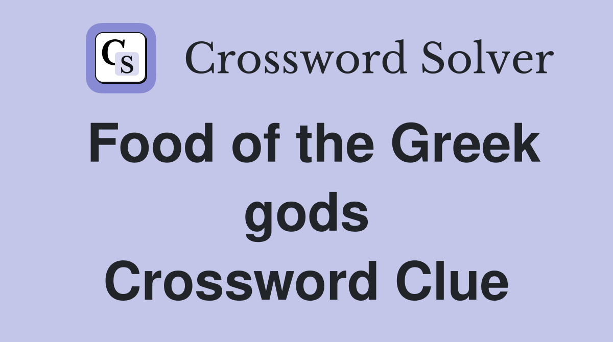 Food of the Greek gods Crossword Clue