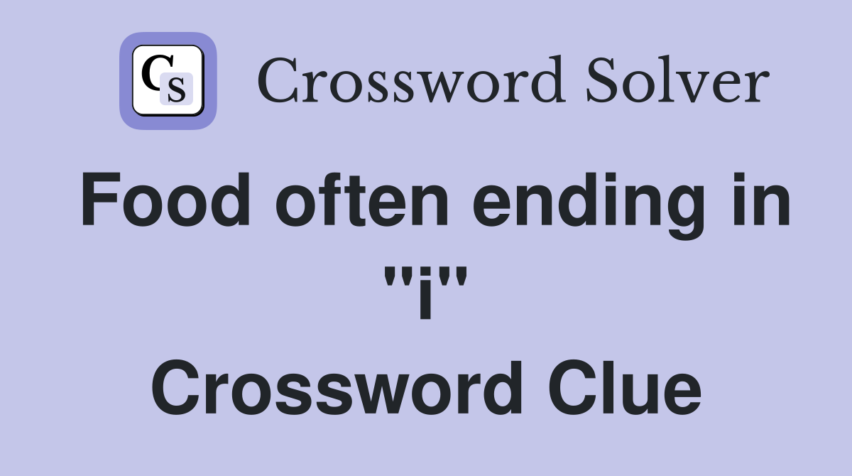 Food often ending in "i" Crossword Clue
