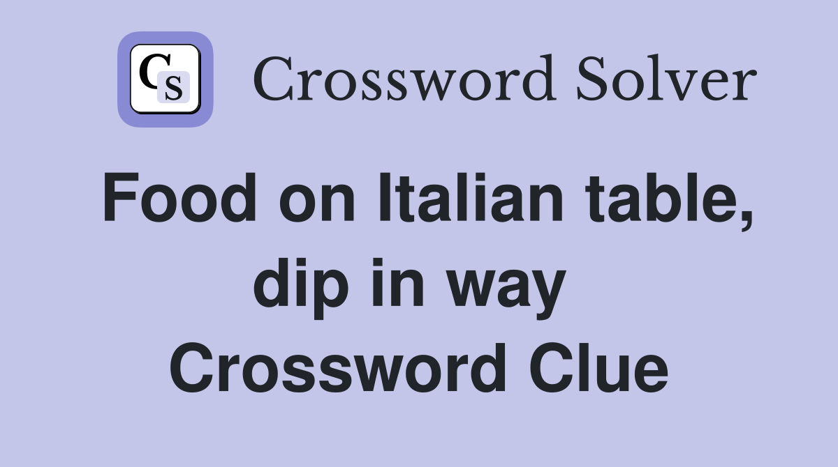 Food on Italian table, dip in way  Crossword Clue