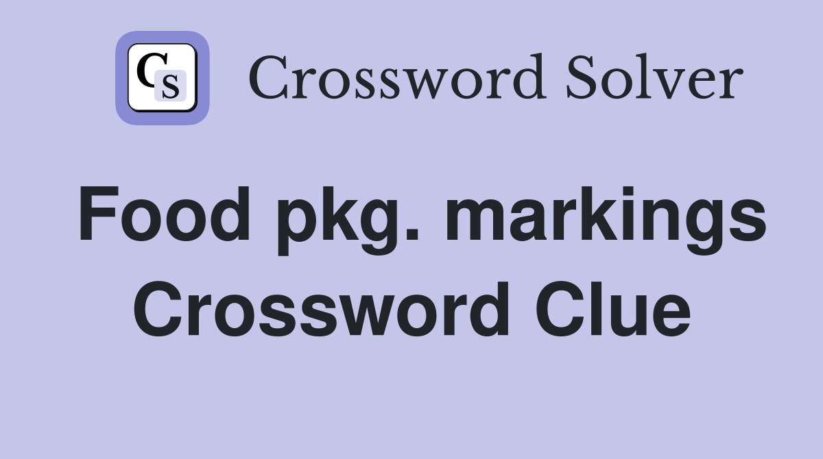 Food pkg. markings Crossword Clue