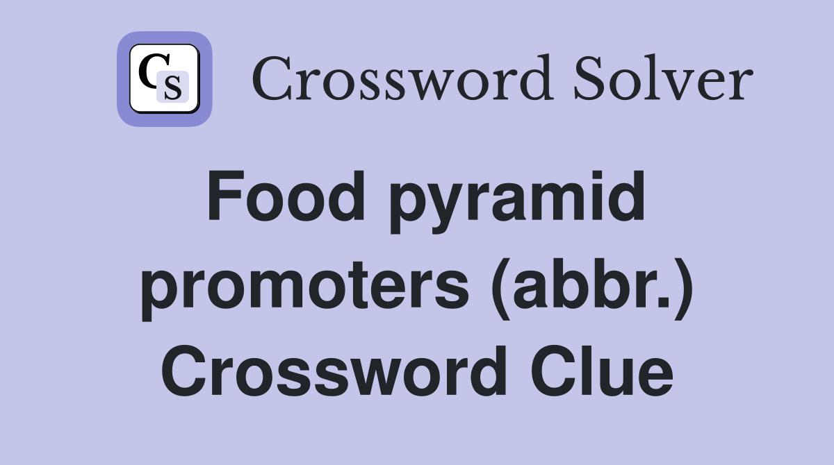 Food pyramid promoters (abbr.) Crossword Clue