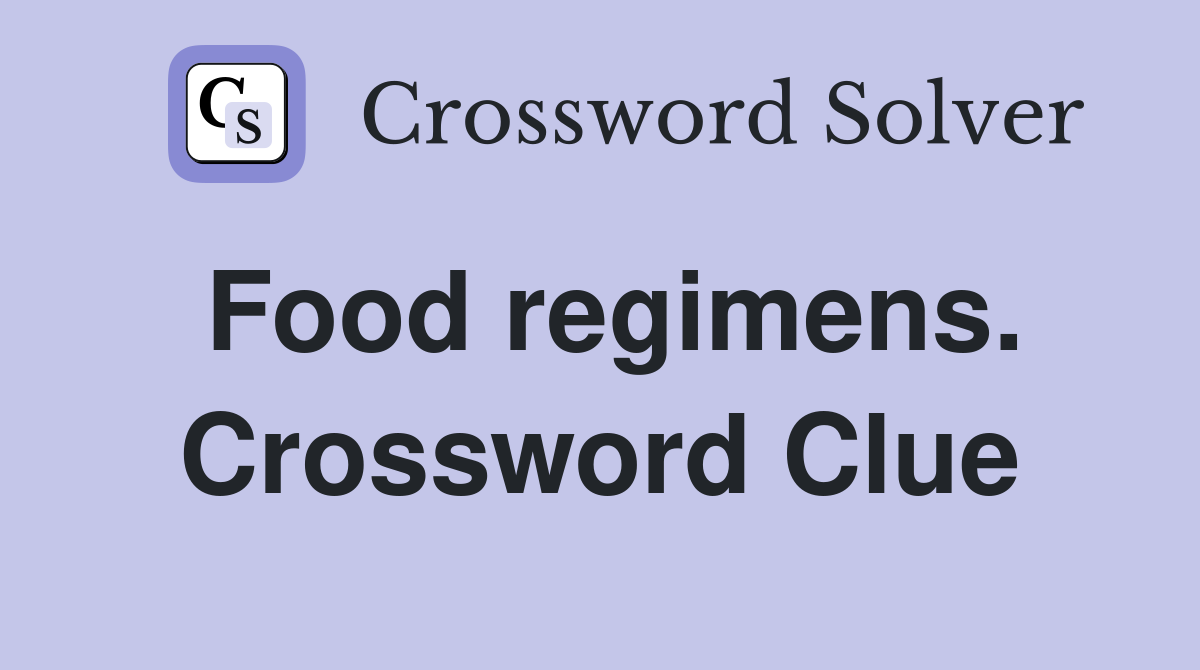Food regimens. Crossword Clue