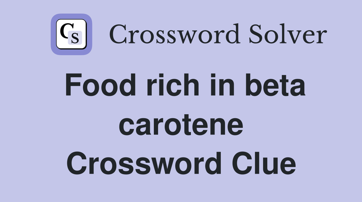 Food rich in beta carotene Crossword Clue