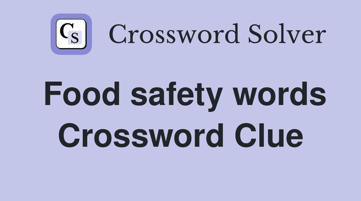 Food safety words Crossword Clue