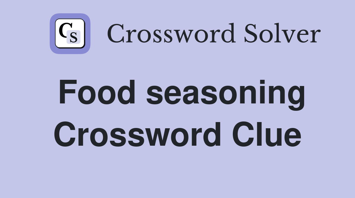 Food seasoning Crossword Clue