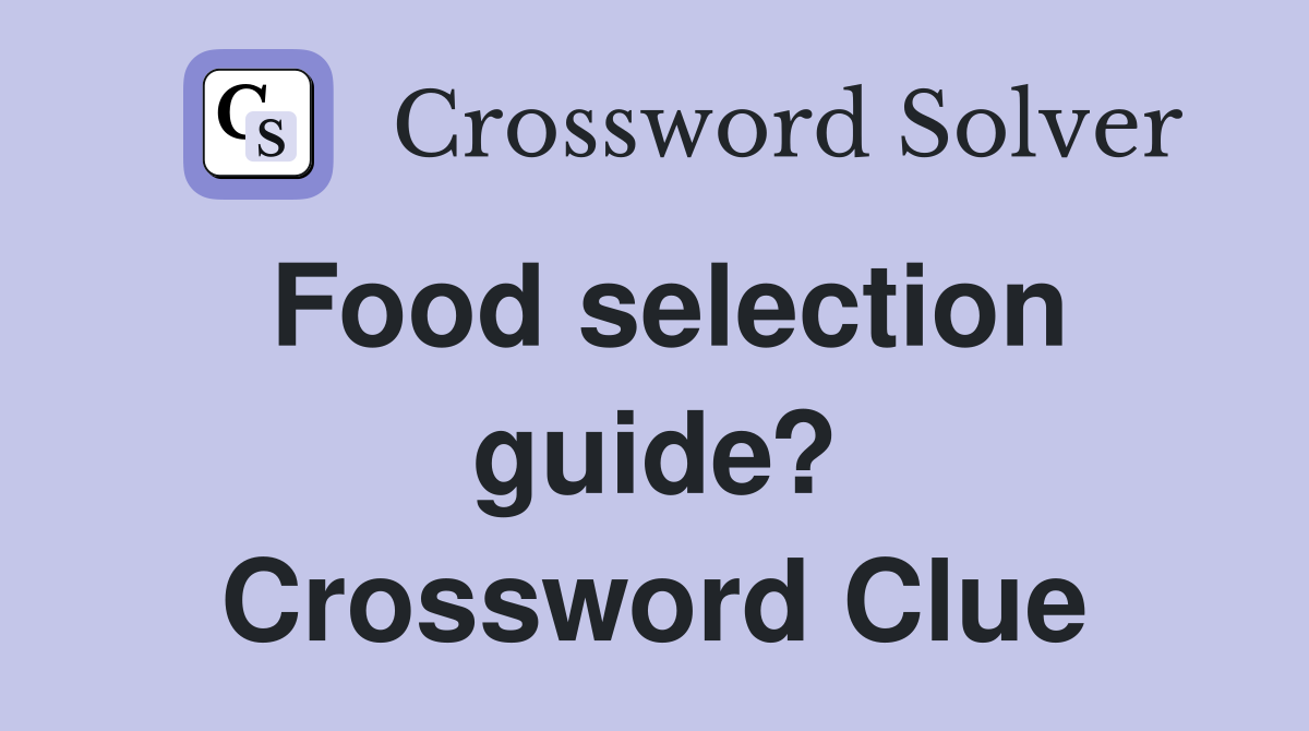 Food selection guide? Crossword Clue