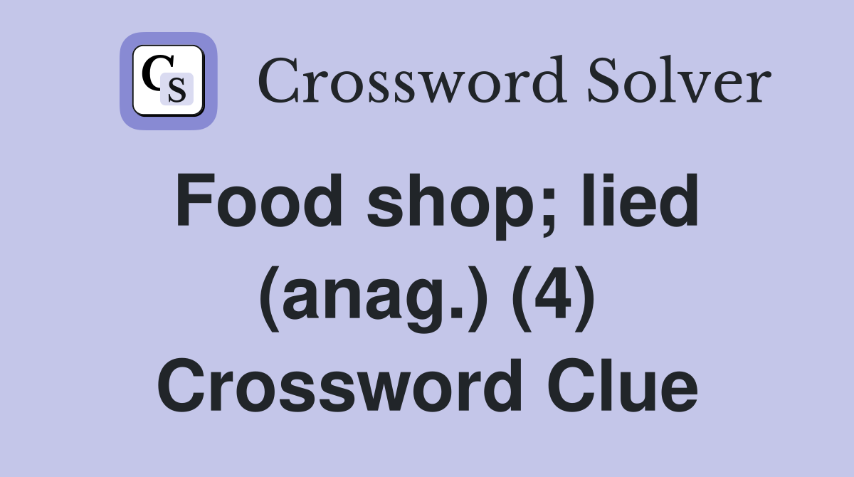 Food shop; lied (anag.) (4) Crossword Clue