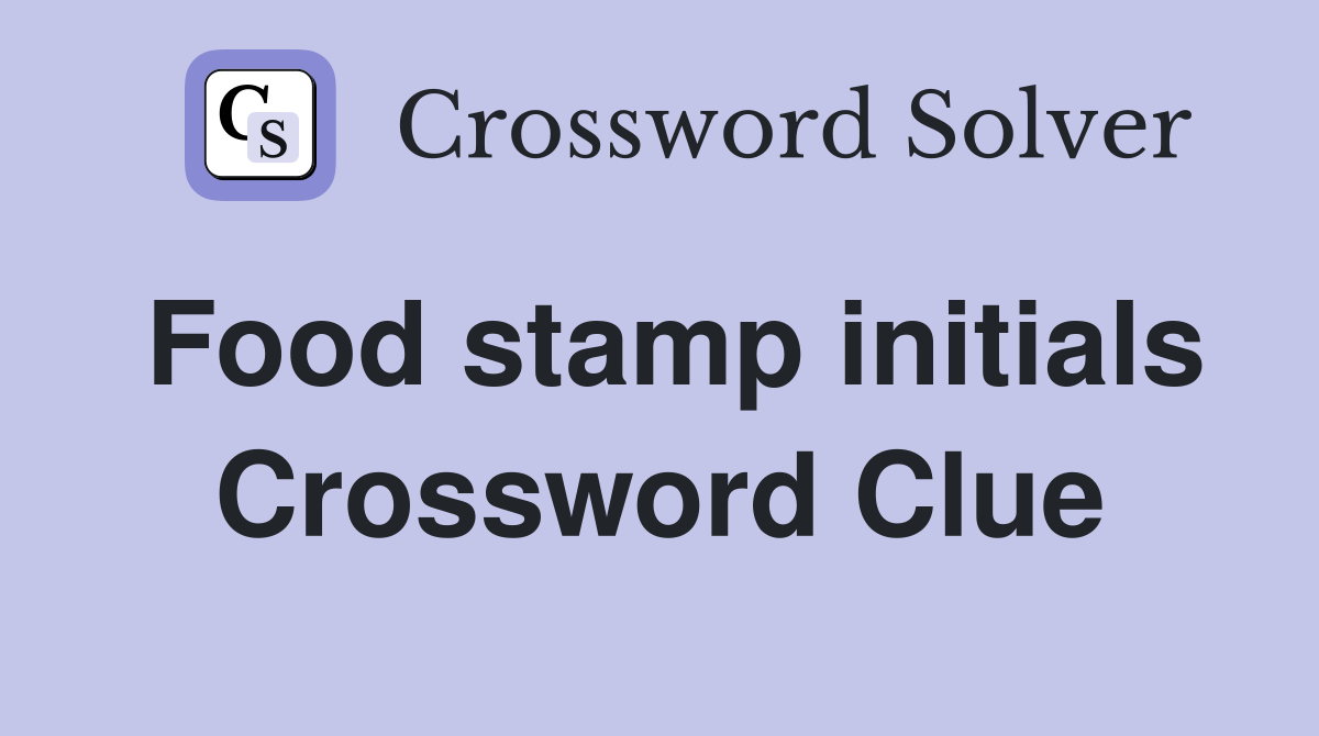 Food stamp initials Crossword Clue