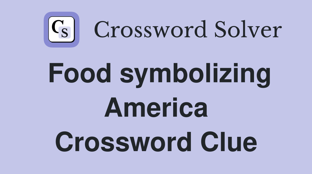 Food symbolizing America Crossword Clue