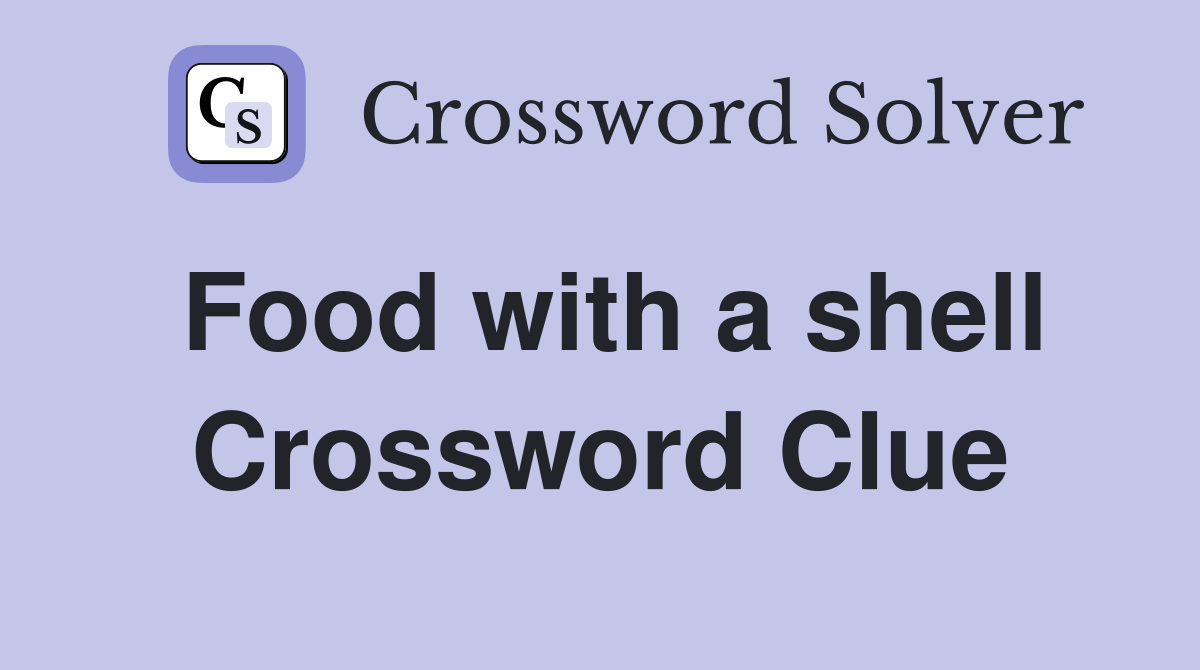 Food with a shell Crossword Clue