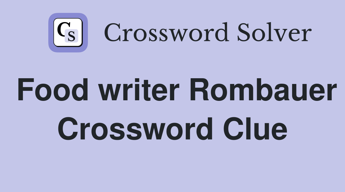 Food writer Rombauer Crossword Clue