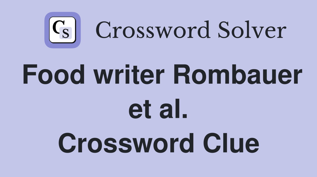 Food writer Rombauer et al. Crossword Clue