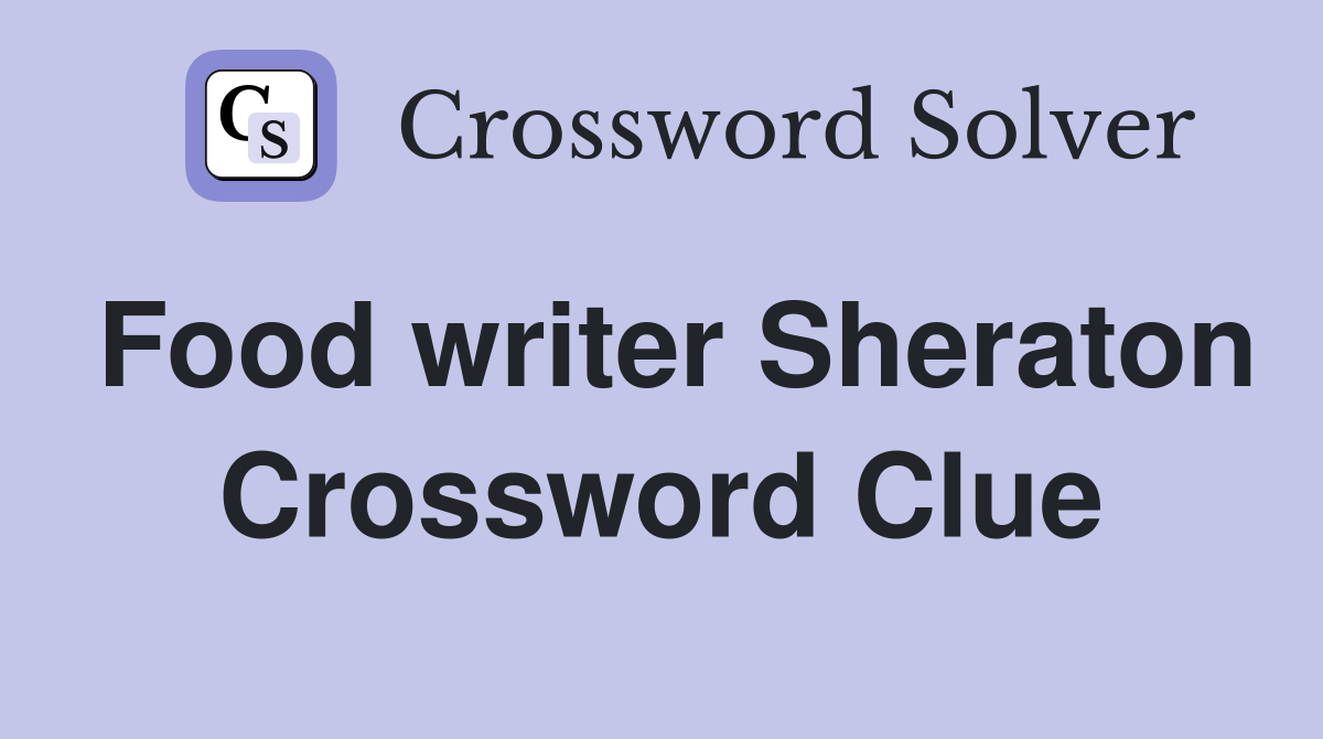 Food writer Sheraton Crossword Clue